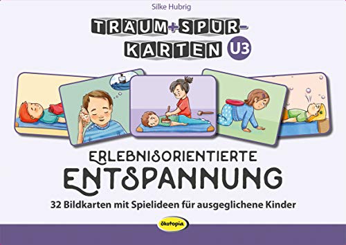 Träum+Spür-Karten U3: Erlebnisorientierte Entspannung: 32 Bildkarten mit Spielideen für ausgeglichene Kinder